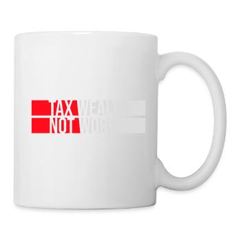 Tax Wealth Not Work Progressive Politics Economy - Mug - white - Right