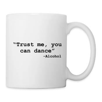 Trust me you can dance - Alcohol - Mug - white - Right