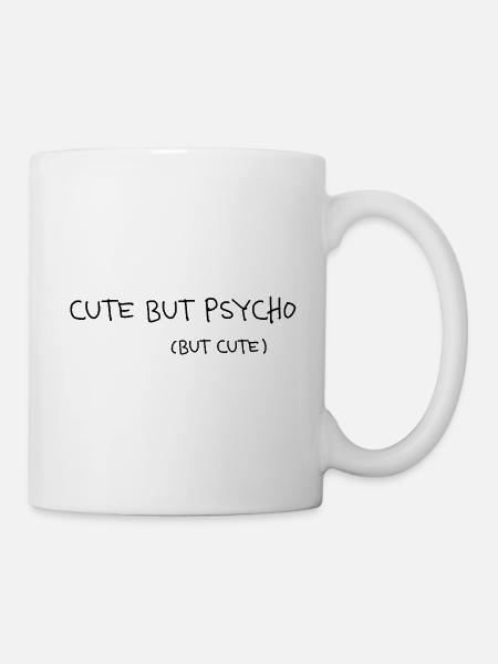 Cute But Psycho But Cute Minimal Statement - Tasse - Weiß
