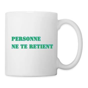 PERSONNE NE TE RETIENT - Mug blanc - blanc - Droite