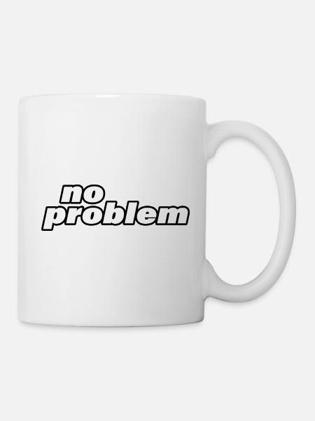 NO PROBLEM - Tasse - Weiß