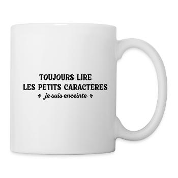 Toujours Lire Les Petits Caractères Futur Maman  - Mug blanc - blanc - Droite