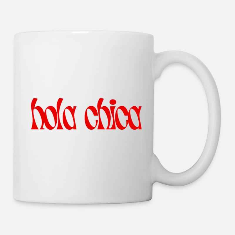 hola chica - Tasse - Weiß