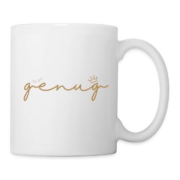Ich bin genug - Tasse - Weiß - Rechts