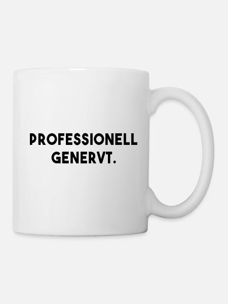 Genervt Spruch - Tasse - Weiß