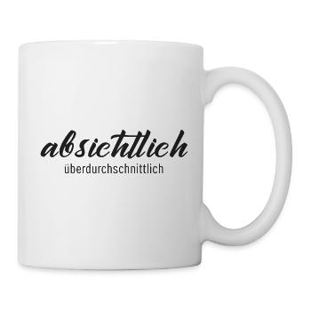 Absichtlich überdurchschnittlich – Humor Statement - Tasse - Weiß - Rechts