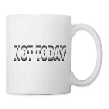 Not Today – Minimalistisches Typografie Statement - Tasse - Weiß - Rechts
