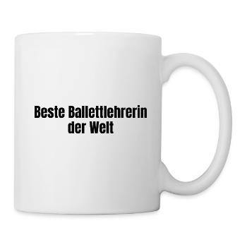 Beste Ballettlehrerin der Welt Ballett Geschenk - Tasse - Weiß - Rechts