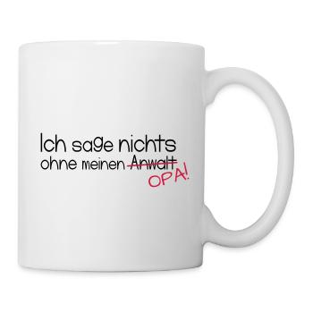 Ich sage nichts ohne meinen Opa! - Tasse - Weiß - Rechts