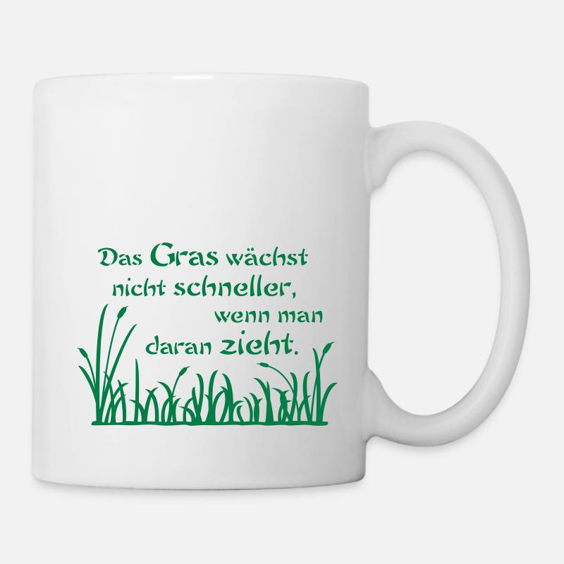 Das Gras wächst nicht schneller - Tasse - Weiß