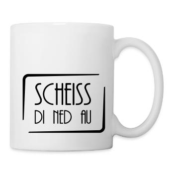 Scheiss di ned au - Tasse - Weiß - Rechts