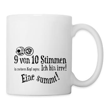 9 von 10 Stimmen in meinen Kopf sagen Ich bin... - Tasse - Weiß - Rechts