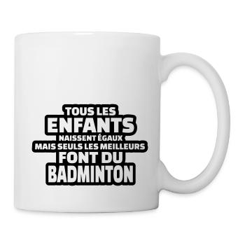 seuls les meilleurs font du badminton - Mug blanc - blanc - Droite