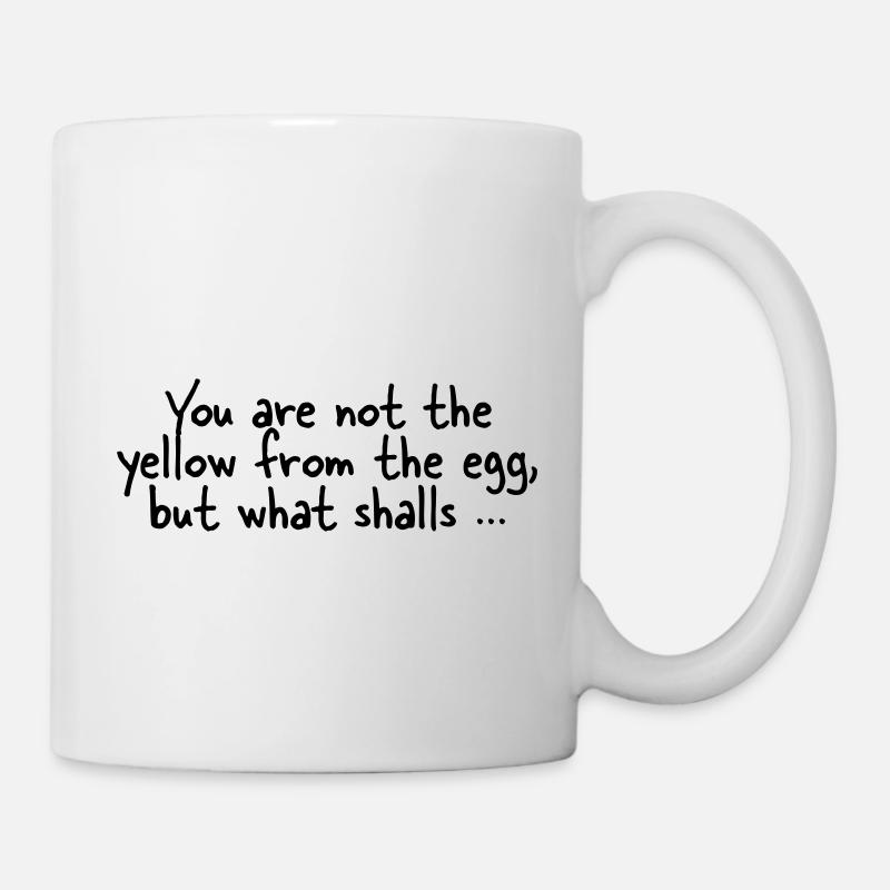 The yellow from the egg - Tasse - Weiß