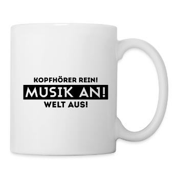 Kopfhörer rein, Musik an, Welt aus! - Tasse - Weiß - Rechts