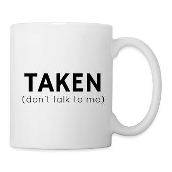 Taken - Don't Talk To Me - Tasse - Weiß - Rechts