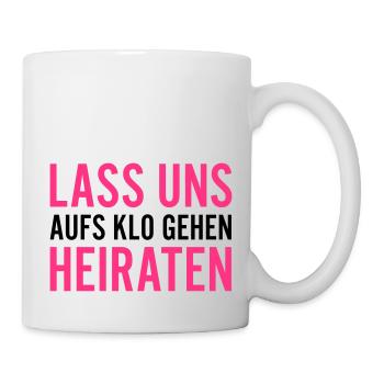 LASS UNS AUFS KLO GEHEN HEIRATEN - Tasse - Weiß - Rechts