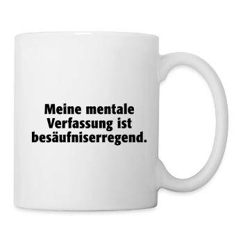 mentale Verfassung Stimmung Gemütszustand Alkohol - Tasse - Weiß - Rechts