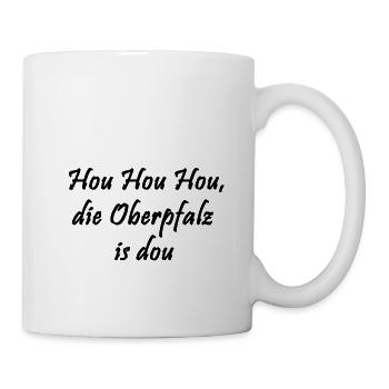 Lustiger Bayerisch Oberpfälzer Spruch - Tasse - Weiß - Rechts