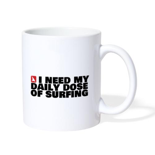 I NEED MY DAILY DOSE OF SURFING (black) - Tasse