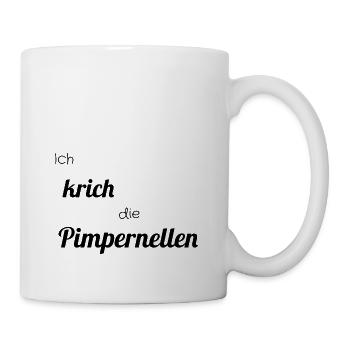 Ich krich die Pimpernellen - Tasse - Weiß - Rechts