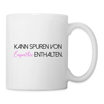 Kann Spuren von Empathie enthalten Spruch Schrift - Tasse - Weiß - Rechts