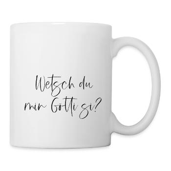Wetsch du min Götti si? - Tasse - Weiß - Rechts