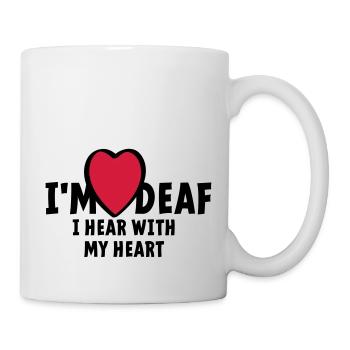 I'm deaf I can't hear you I hear with my heart - Mug - white - Right