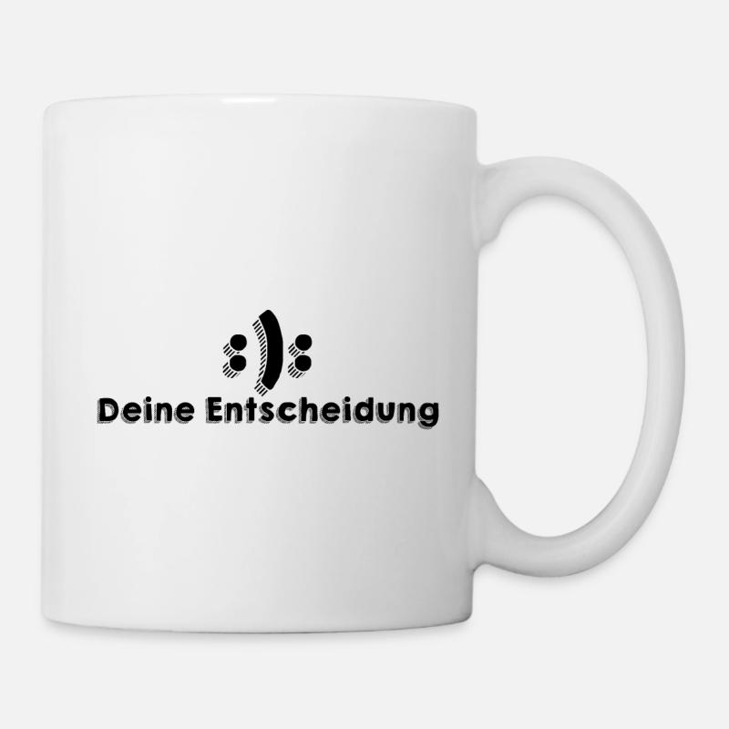 Deine Entscheidung - Tasse - Weiß