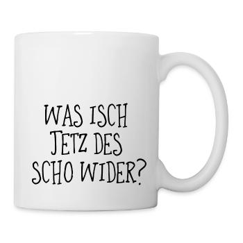 Was isch jetz des scho wider? - Tasse - Weiß - Rechts