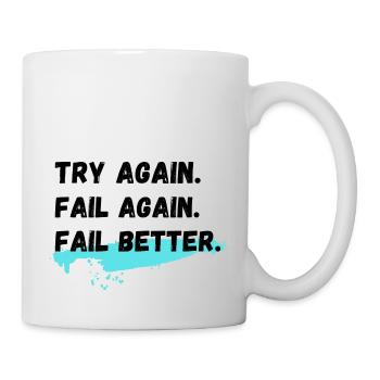Versuchen Sie es erneut Fail Again Fail Better - Tasse - Weiß - Rechts