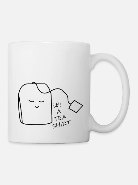 It's a TEA SHIRT - Tee Shirt Teelover - Tasse - Weiß