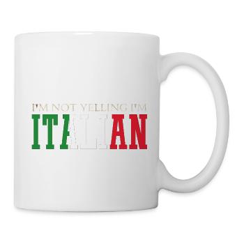 " I'm Not Yelling, I'm Italian | Funny Italy - Mug - white - Right