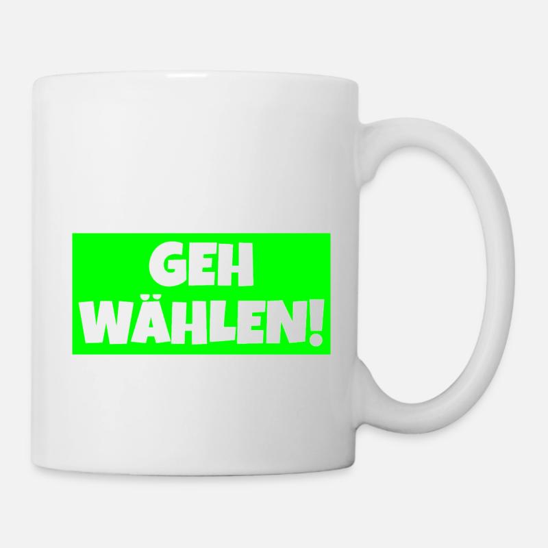 Geh wählen! - Tasse - Weiß