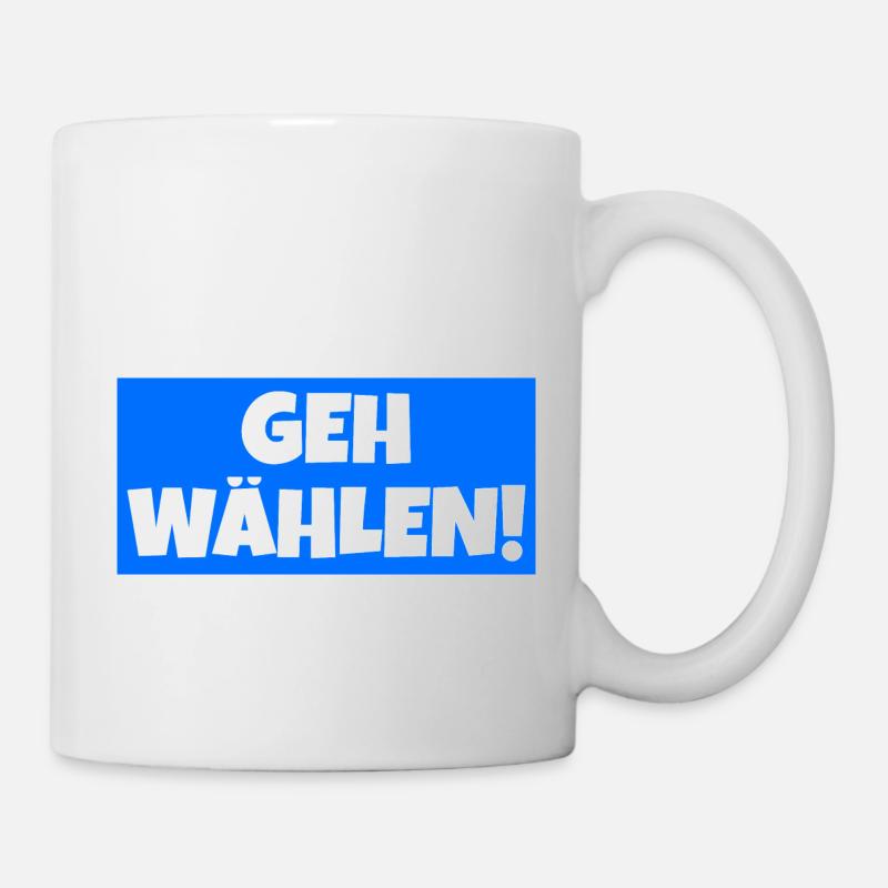 Geh wählen! - Tasse - Weiß