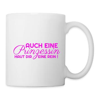 AUCH EINE Prinzessin HAUT DIR EINE REIN in rosa - Tasse - Weiß - Rechts