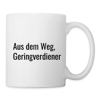 Aus dem Weg Geringverdiener - Tasse - Weiß - Rechts