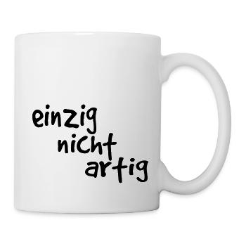 einzig nicht artig - einzigartig - Tasse - Weiß - Rechts