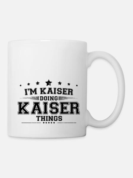 Ich bin Kaiser, der Kaiser-Dinge macht - Tasse - Weiß