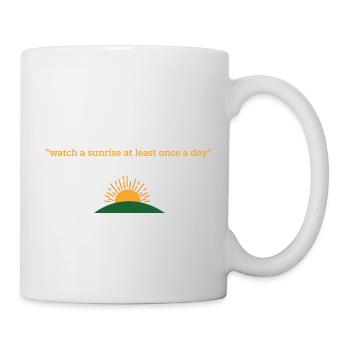 Watch a sunrise at least once a day | Phils-osophy - Tasse - Weiß - Rechts