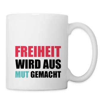 Freiheit wird aus Mut gemacht - Tasse - Weiß - Rechts