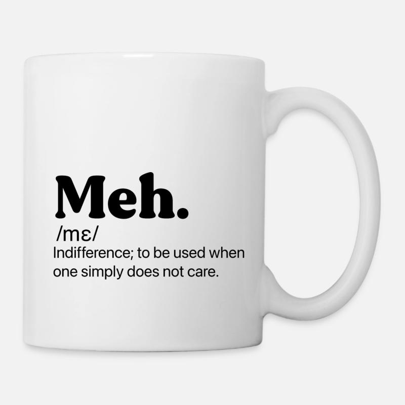Meh Funny Quote - Mug - white