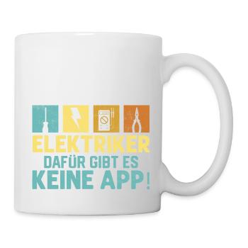 Elektriker Dafür gibt es keine App! Elektroniker - Tasse - Weiß - Rechts