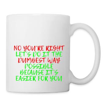 Let's Do It The Dumbest Way Possible 4 - Tasse - Weiß - Rechts