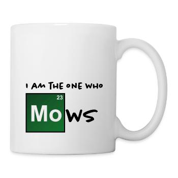 i am the one who mows / Rasenmäher mit Kontur - Tasse - Weiß - Rechts