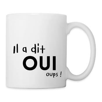 Il a dit OUI, Oups! - Mug blanc - blanc - Droite