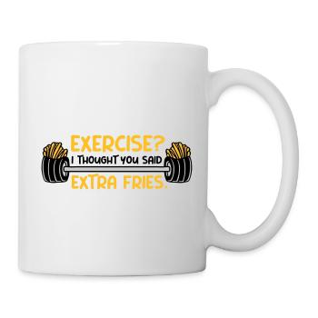 Exercise Extra Fries Quote - Mug - white - Right