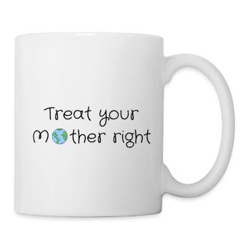 Behandle deine Mutter gut - Tasse - Weiß - Rechts