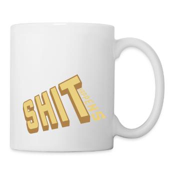 Shit happens Spaß Spruch - Tasse - Weiß - Rechts