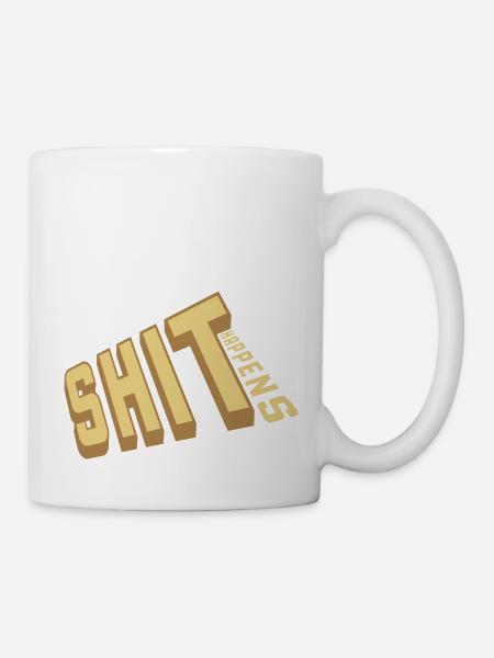 Shit happens Spaß Spruch - Tasse - Weiß